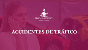 Asesoramiento en Accidentes de Tráfico · Nuestros servicios de Abogacía y Finanzas · RTGC & ASOCIADOS